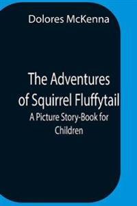 The Adventures Of Squirrel Fluffytail