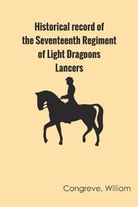 Bokomslag för "Historical record of the Seventeenth Regiment of Light Dragoons;-Lancers"