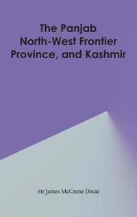 Bokomslag för "The Panjab, North-west Frontier Province, and Kashmir"