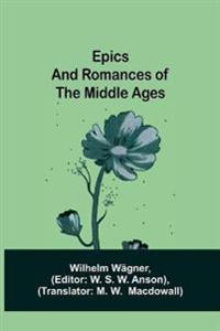 Bokomslag för "Epics and Romances of the Middle Ages"