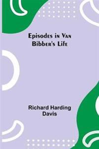 Episodes In Van Bibber'S Life
