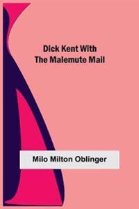 Dick Kent With The Malemute Mail