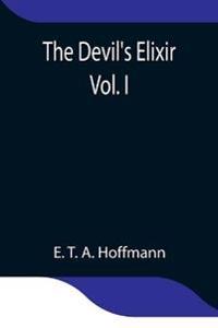 The Devil'S Elixir Vol. I