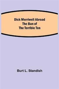 Dick Merriwell Abroad The Ban Of The Terrible Ten
