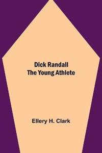 Dick Randall The Young Athlete