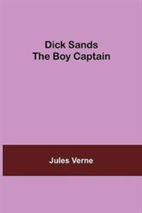 Bokomslag for "Dick Sands the Boy Captain"