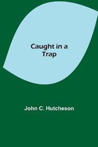 Caught In A Trap
