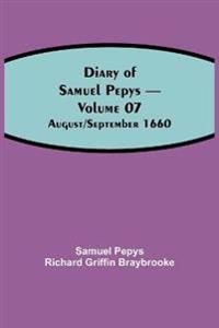 Diary Of Samuel Pepys - Volume 07