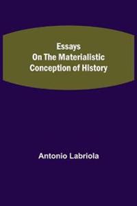 Bokomslag för "Essays on the Materialistic Conception of History"