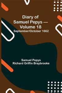 Diary Of Samuel Pepys - Volume 18