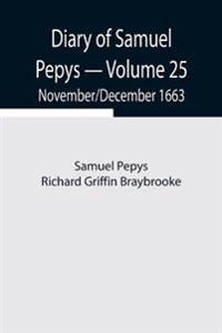 Diary Of Samuel Pepys - Volume 25