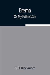 Erema; Or, My Father'S Sin