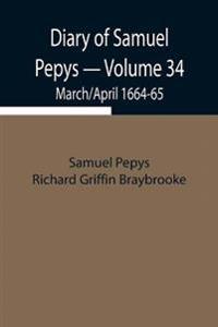 Diary Of Samuel Pepys - Volume 34