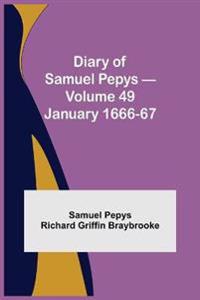 Diary Of Samuel Pepys - Volume 49