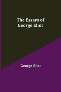 The Essays Of George Eliot