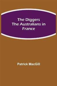 The Diggers The Australians In France