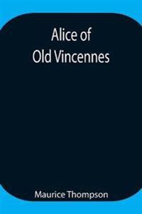 Bokomslag för "Alice of old Vincennes"