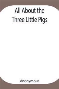 All About The Three Little Pigs