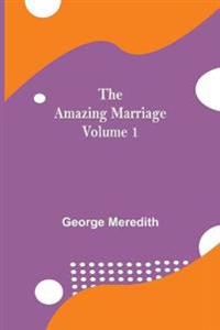 Bokomslag for "The Amazing Marriage - Volume 1"