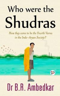 Bokomslag for "Who Were the Shudras"
