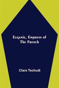 Eugenie, Empress of the French