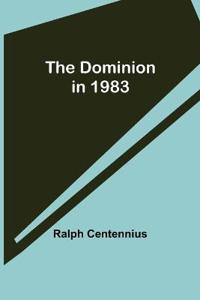 Bokomslag för "The Dominion in 1983"