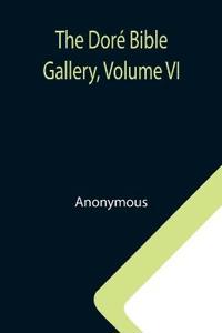 The Doré Bible Gallery, Volume VI