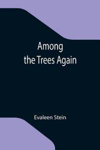 Among the Trees Again