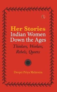 Her-Stories-Indian Women Down the Ages