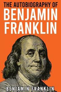 The Autobiography of Benjamin Franklin