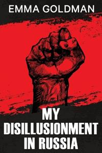 My Disillusionment in Russia