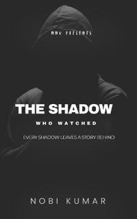The Shadow Who Watched