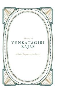 A family History of Venkatagiri Rajas,