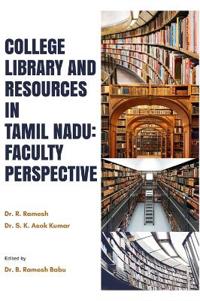 COLLEGE LIBRARY SERVICES AND RESOURCES IN  TAMIL NADU: FACULTY PERSPECTIVE