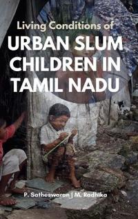 Living Conditions of Urban Slum Children in Tamil Nadu