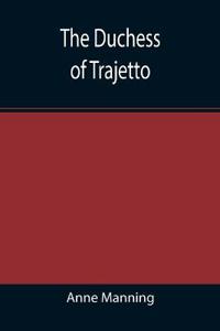 Bokomslag för "The Duchess of Trajetto"