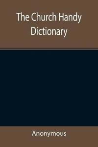 The Church Handy Dictionary