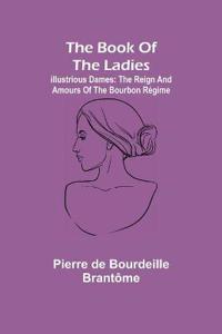 The book of the ladies; Illustrious Dames