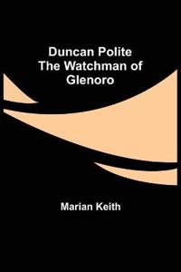 Duncan Polite The Watchman of Glenoro