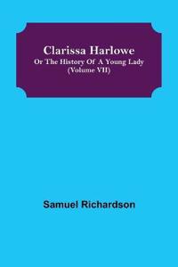 Clarissa Harlowe; or the history of a young lady (Volume VII)