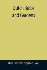Dutch Bulbs and Gardens