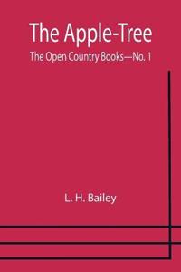 The Apple-Tree; The Open Country Books-No. 1