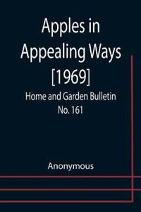 Apples in Appealing Ways [1969]; Home and Garden Bulletin No. 161