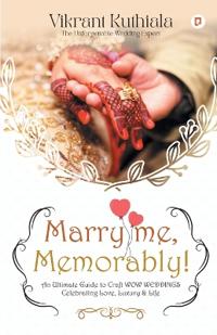 Marry Me, Memorably!