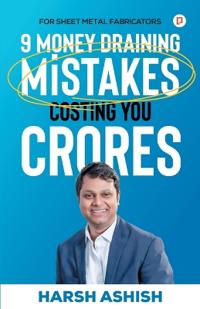 9 Money Draining Mistakes Costing Your Crores
