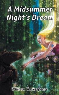 William Shakespeare's a Midsummer Night's Dream