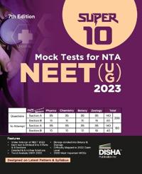 Super 10 Mock Tests for New Pattern Nta Neet (Ug) 20237th Edition | Physics, Chemistry, Biologypcb | Optional   Questions | 5 Statement MCQS | Mock Tests | 100% Solutions | Improve Your Speed, Strike Rate & Score