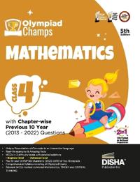Olympiad Champs Mathematics Class 4 with Chapter-Wise Previous 10 Year (2013 - 2022) Questions Complete Prep Guide with Theory, Pyqs, Past & Practice Exercise