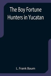 The Boy Fortune Hunters in Yucatan