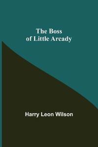 The Boss of Little Arcady